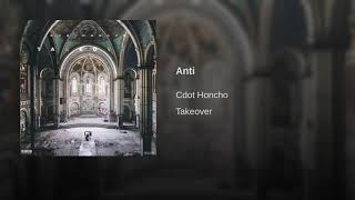 Cdot Honcho  Anti Official Audio [upl. by Davies357]