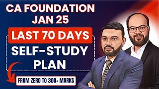 Last 70 Days SelfStudy Plan CA Foundation Jan 25  How to Crack CA Foundation in 70 Days  ICAI [upl. by Eutnoj]