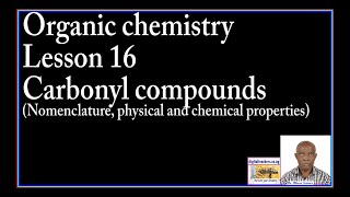 Organic chemistry lesson 16 Carbonyl compounds [upl. by Annelak299]