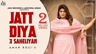 Jatt Diyan 3 Saheliyan Official Video Aman Rozi  Guri Toor  Punjabi Song 2024  Jass Records [upl. by Nnailuj]