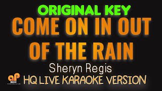 COME ON IN OUT OF THE RAIN  Sheryn Regis HQ KARAOKE VERSION [upl. by Livi]