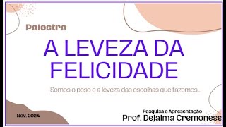 Palestra a leveza da felicidade [upl. by Ylrae]