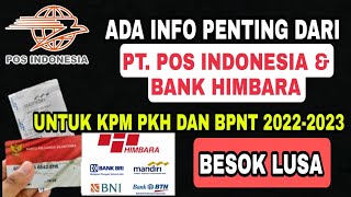 BERITA PENTING BESOK LUSA DARI POS INDONESIA amp BANK HIMBARA UNTUK KPM PKH DAN BPNT 20222023 [upl. by Sorgalim]