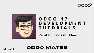 Related Field in Odoo  Odoo 17 Development Tutorials [upl. by Dominus]