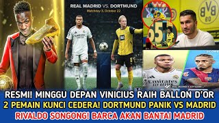 2 PEMAIN KUNCI CEDERA❗Pelatih Dortmund Panik Vs Madrid🤣Vinicius Ballon dOr Minggu Depan🏆FCB Songong [upl. by Basso]