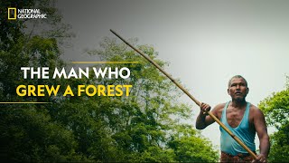 The Man Who Grew A Forest  It Happens Only in India  National Geographic [upl. by Undis]