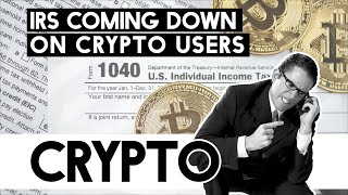 The IRS Coming Down on Crypto Users [upl. by Enial]