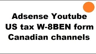 AdSense US tax explained  CANADIAN Youtube channels [upl. by Proffitt671]