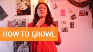 How To Growl  Vocal Exercise [upl. by Roux]