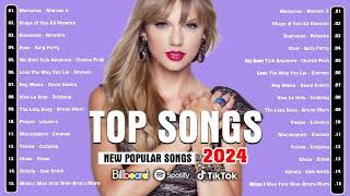 Pop songs 2024  New Latest English Songs amp Clean pop playlist of 2024 Taylor Swift Dua Lipa [upl. by Suzanne]