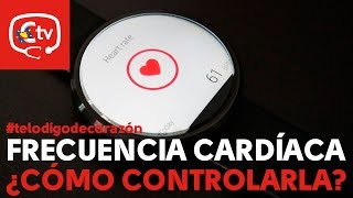 ¿Cómo controlar nuestra frecuencia cardiaca telodigodecorazón [upl. by Laitselec]