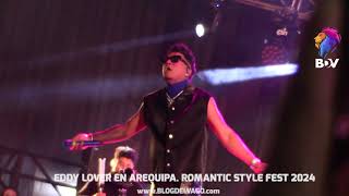 Eddy Lover en Arequipa  Perdóname Si Alguna Vez Romantic Style Fest 2024 [upl. by Suryt524]