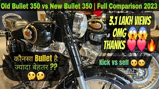 New Bullet 350 vs Old Bullet 350 2023  Full Comparison amp Review  कोन सा Bullet है जादा बेहतर [upl. by Reyotal]