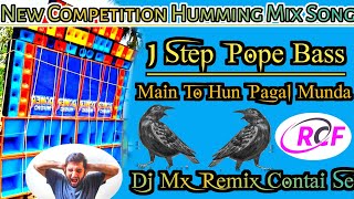 2023 Dj Mx Remix Contai Se Main To Pagal Munda 1Step PopNew Humming Competition Dj Song Power Full [upl. by Gona986]