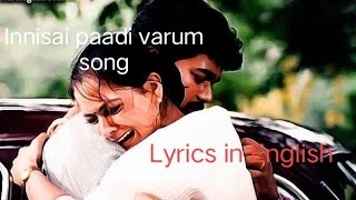 Innisai paadi varum song lyrics in English🥰 [upl. by Ahseenyt]