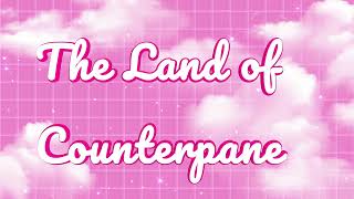 The Land of Counterpane [upl. by Boucher291]