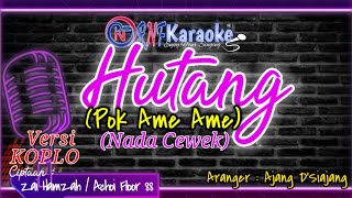 KARAOKE HUTANG POK AME AME  FLOOR 88 NADA CEWEK  VERSI KOPLO  RNF KARAOKE [upl. by Otha747]