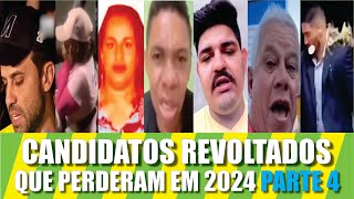 Candidatos Revoltados Que Perderam 2024 Parte 4 [upl. by Mariko]