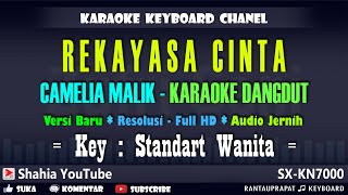 REKAYASA CINTA KARAOKE DANGDUT NADA WANITA CAMELIA MALIK [upl. by Ahtiek]