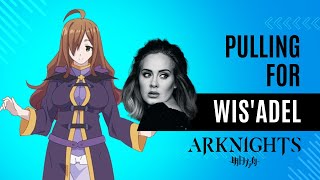 Arknights Pulling Wisadel [upl. by Ikir]