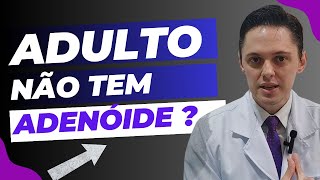 🔥 Adulto tem adenoide  I OTORRINO RESPONDE [upl. by Galang]