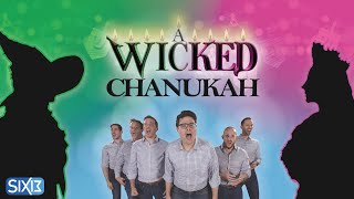 Six13  A Wicked Chanukah [upl. by Hatfield]