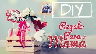 DIY Regalo para Mamá día de las madres [upl. by Eiten]