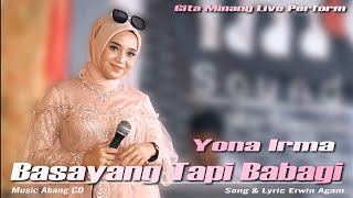 Yona Irma  BASAYANG TAPI BABAGI  KARYA ERWIN AGAM  Live Performance [upl. by Grant571]