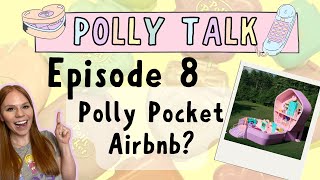 POLLY TALK EP 8 A POLLY POCKET THEMED AIRBNB  Vintage Polly Pocket Collection [upl. by Akemehc]