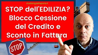 STOP dellEDILIZIA Blocco Cessione del Credito e Sconto in Fattura [upl. by Aillicsirp732]