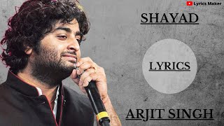 SHAYAD LYRICS  Arijit Singh  Love Aaj Kal  Lyrics Maker [upl. by Armanda202]