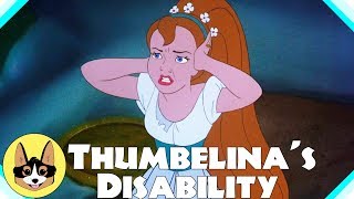 Thumbelina was Disabled  Don Bluth Movie Theory  The Fangirl [upl. by Day]