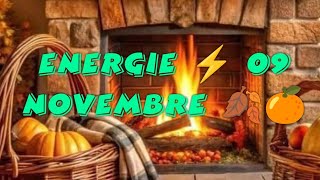 ENERGIE ⚡ 09 NOVEMBRE 🍊🍂 [upl. by Buckingham]