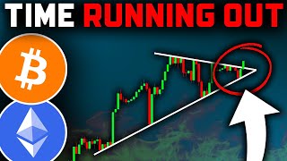 BITCOIN TIME IS RUNNING OUT Last Chance Bitcoin News Today amp Ethereum Price Prediction [upl. by Lynnea]