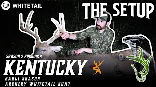 Early Season Kentucky Whitetail Archery Hunt  THE SETUP S2 E3 [upl. by Mariele882]