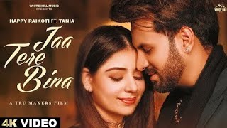 Jaa Tere Bina Tainu Jeeke Dikhava Ge Official Video Happy Raikoti  New Punjabi Song 2022 [upl. by Venetia]