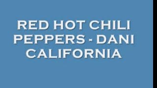 Red Hot Chili Peppers  Dani California Lyrics [upl. by Carissa690]