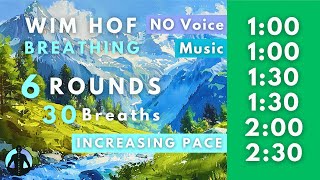 WIM HOF Guided Breathing  30 Breaths 6 Rounds Increasing Pace  Up to 230min  No Voice [upl. by Ennovoj]