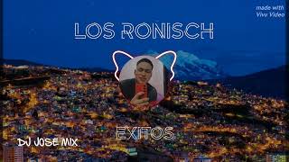 MIX  LOS RONISCH  EXITOS  LA PLAZA AMAME  Y MUCHOS MAS  DJ JOSE MIX 🎶 [upl. by Notned]