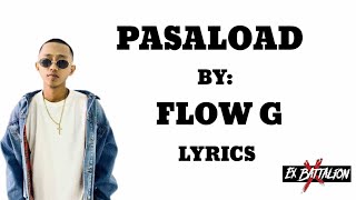 Pasaload  Flow G Lyrics Official Lyric video Pasaload flow g pasaload flow g reaction [upl. by Adorl]