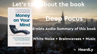 Deep Focus White NoiseBrainwavesMusic Read the book in 8 minutes：“Money On Your Mind” [upl. by Bree]