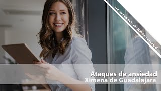 Ximena de Guadalajara Ataques de ansiedad Testimonio de superación [upl. by Lenaj]