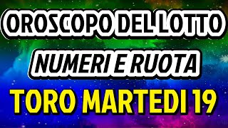 OROSCOPO del LOTTO  NUMERI e RUOTA  TORO  Martedì 19 Marzo 2024 [upl. by Uaerraj]