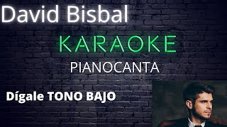 Karaoke con piano  Dígale  David Bisbal  Tono bajo Sol m [upl. by Naget]