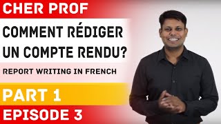 Comment rédiger un compte rendu  Report Writing in French  Cher Prof  Episode 3 [upl. by Verbenia]