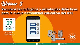 Webinar 3 Recursos tecnológicos y estrategias didácticas para la nueva normalidad educativa del IPN [upl. by Jecho282]