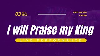 I Will Praise My King🎵  a powerful rendition [upl. by Ettesoj960]