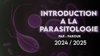 INTRODUCTION A LA PARASITOLOGIE  PAR  FAROUK  VERSION 20242025 [upl. by Lenssen]