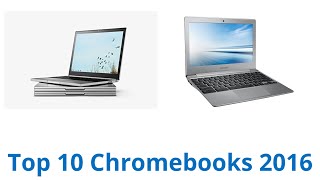 10 Best Chromebooks 2016 [upl. by Hctim]