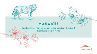 Audiocuento quotManaweequot  Capítulo 4  Mujeres que corren con los lobos [upl. by Ellene]